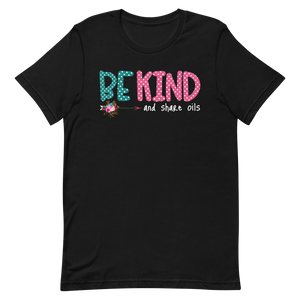 "Be Kind and Share Oils" Essential Oil T-Shirt