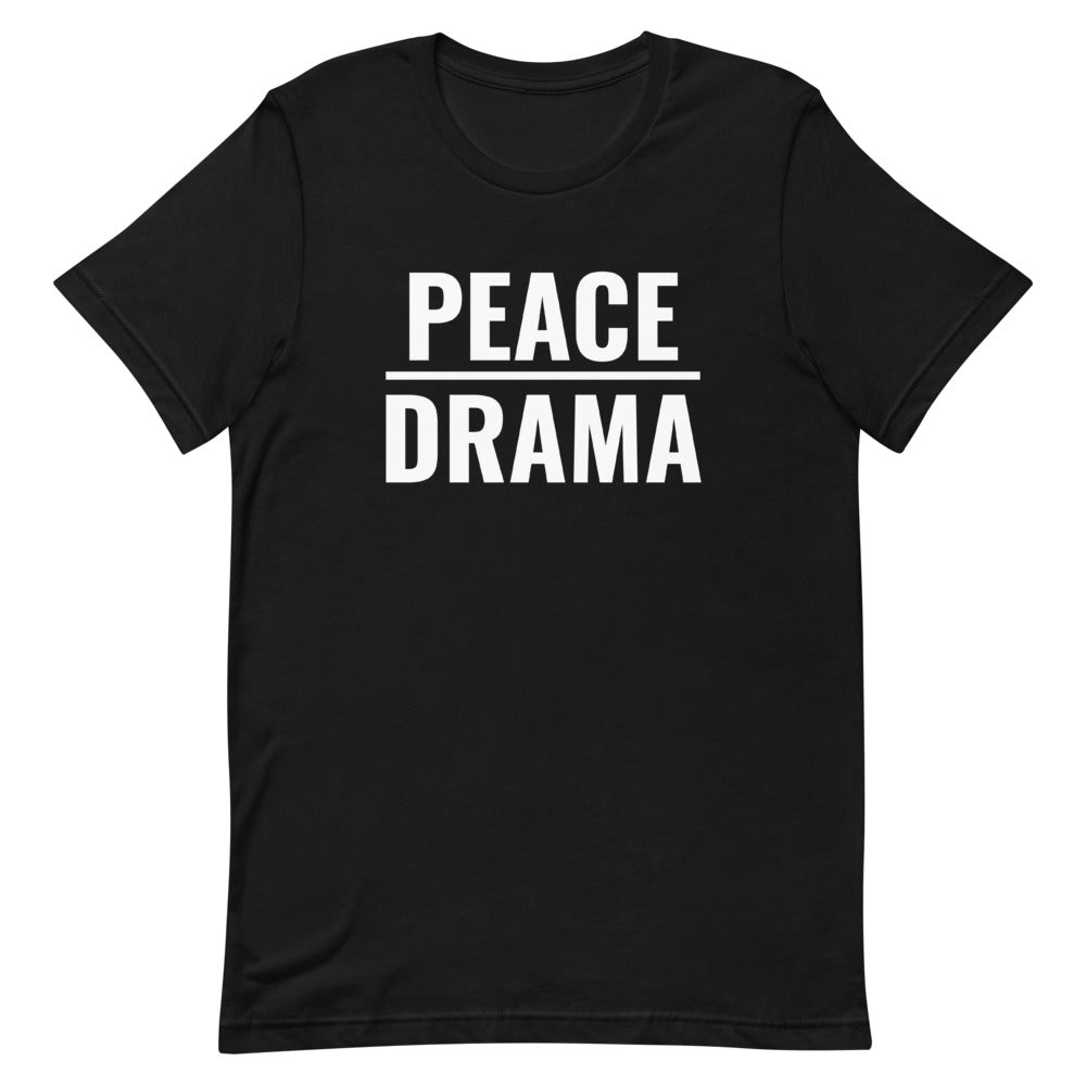 "Peace over Drama" T-Shirt
