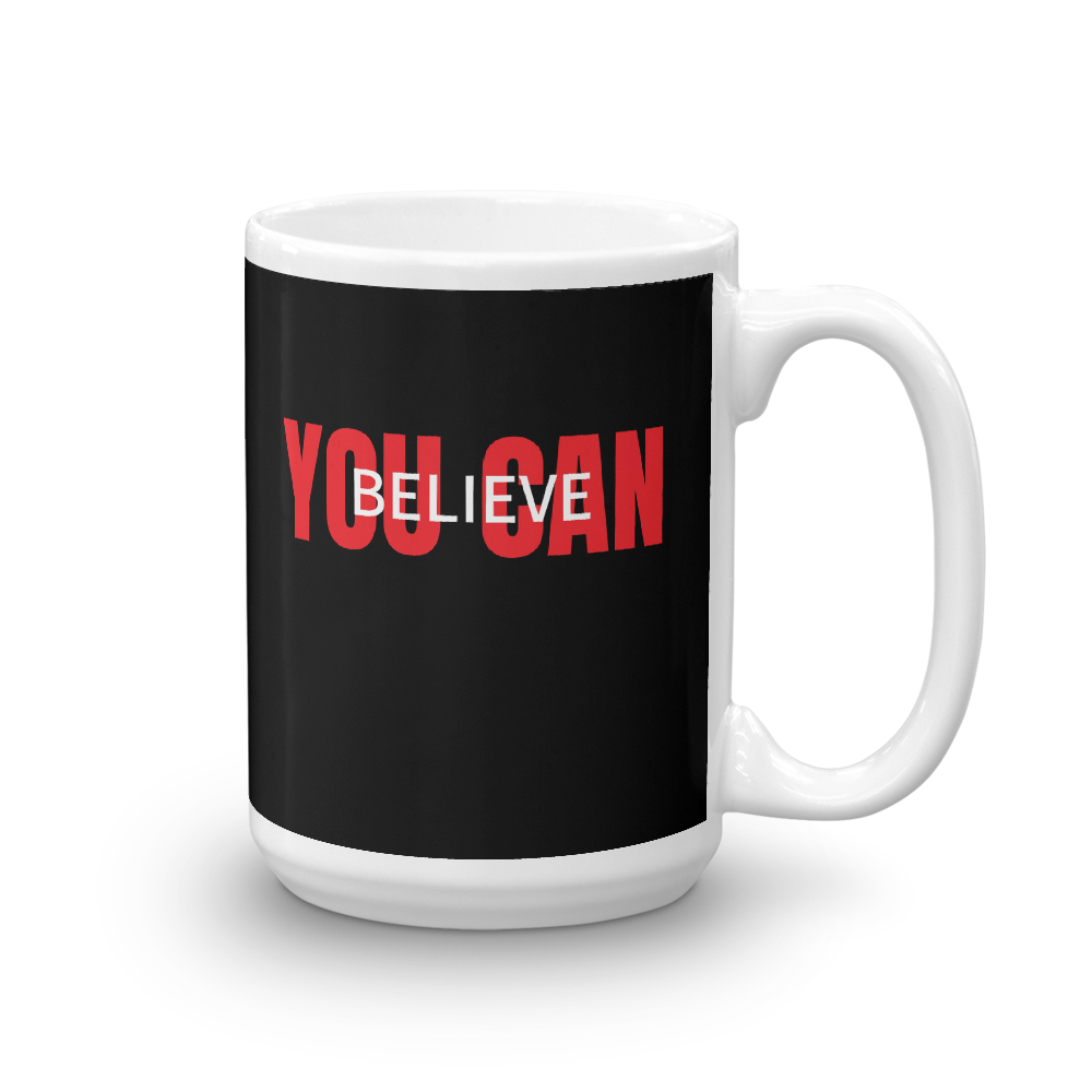 Believe You Can Coffee Mug
