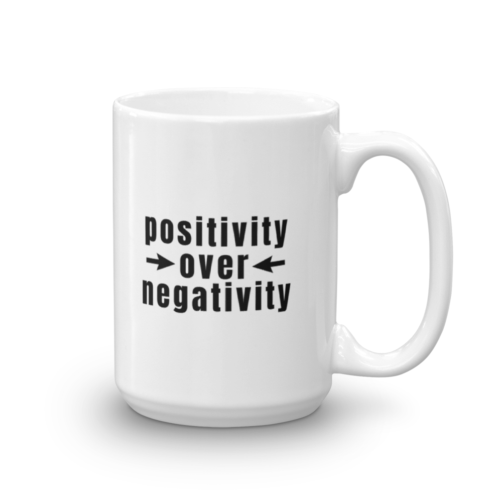 Positivity over Negativity Coffee Mug