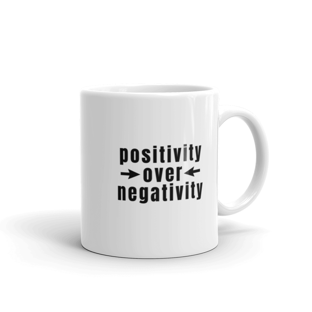 Positivity over Negativity Coffee Mug