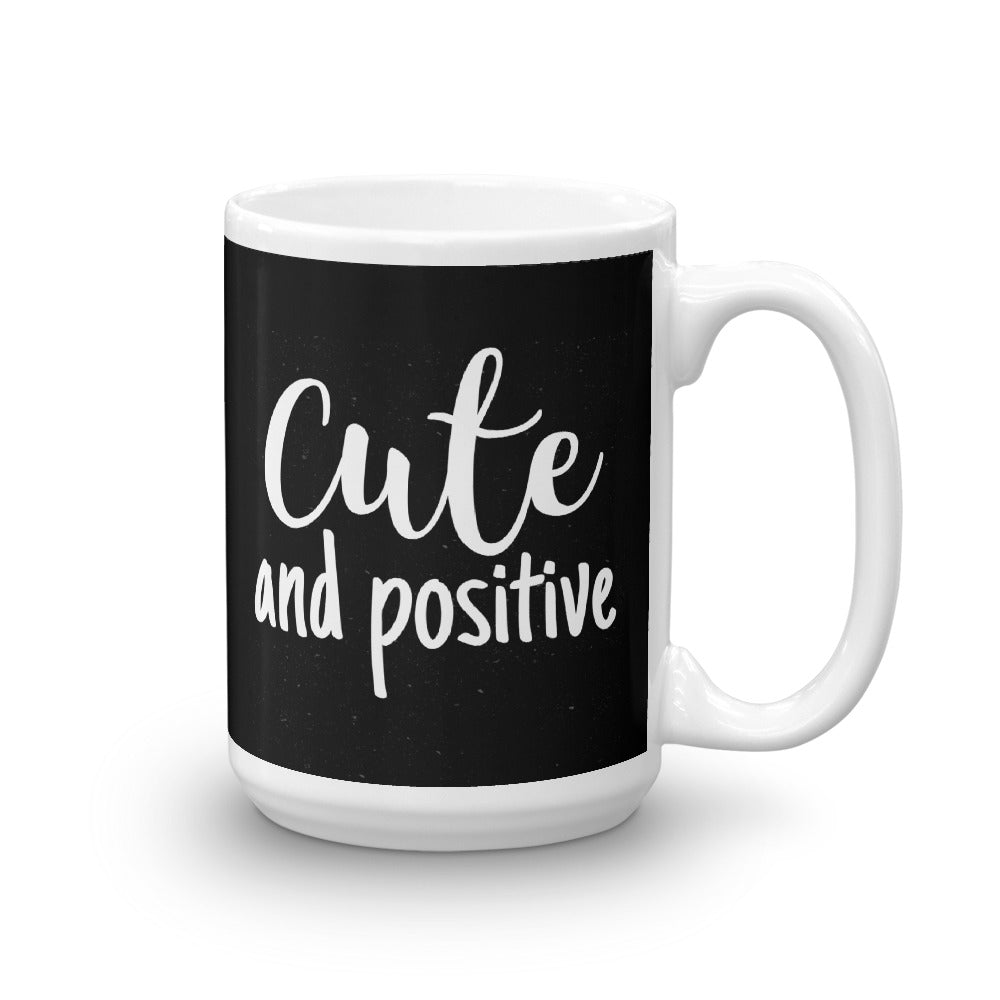 "Cute and Positive" Coffee Mug