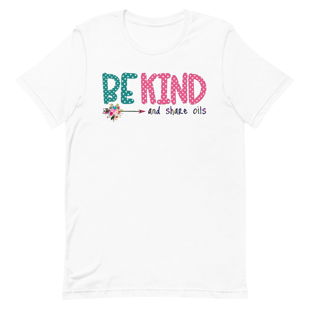 "Be Kind and Share Oils" Essential Oil T-Shirt