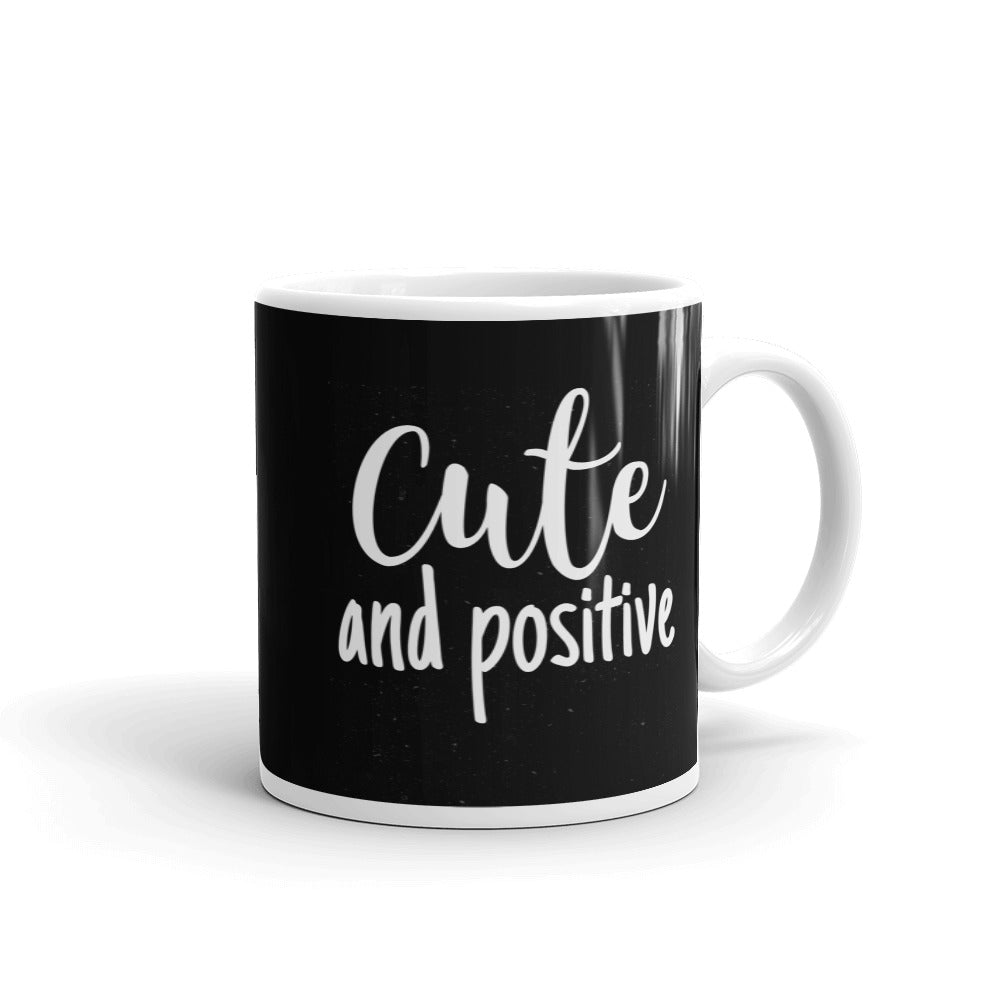 "Cute and Positive" Coffee Mug